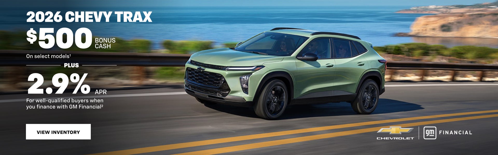 2026 Chevy Trax. $500 Bonus Cash on select models + 2.9% APR For well-qualified buyers when you f...
